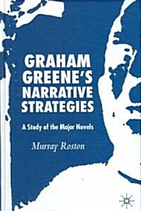 Graham Greenes Narrative Strategies : A Study of the Major Novels (Hardcover)