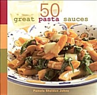 50 Great Pasta Sauces (Hardcover)