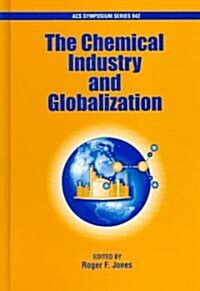The Chemical Industry and Globalization (Hardcover)