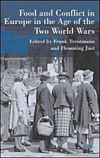 Food And Conflict in Europe in the Age of the Two World Wars (Hardcover)