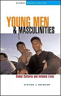 Young Men and Masculinities : Global Cultures and Intimate Lives (Hardcover)