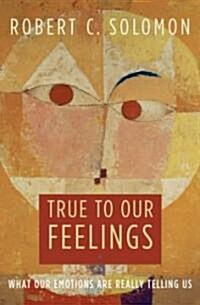 True to Our Feelings (Hardcover)