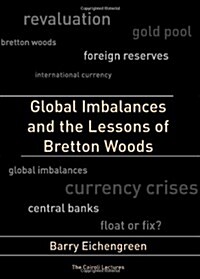 Global Imbalances And the Lessons of Bretton Woods (Hardcover)