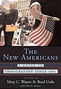 The New Americans: A Guide to Immigration Since 1965 (Hardcover)