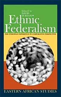 Ethnic Federalism: The Ethiopian Experience in Comparative Perspective (Paperback)