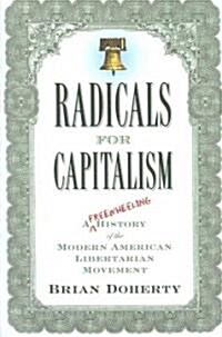 Radicals for Capitalism (Hardcover)