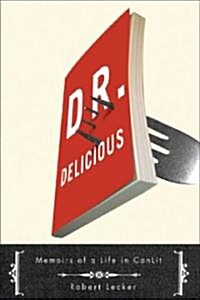 Dr. Delicious: Memoirs of a Life in Canlit (Paperback)