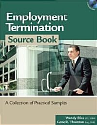 Employment Termination Source Book: A Collection of Practical Samples [With CDROM] (Paperback)