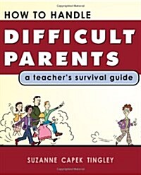 How to Handle Difficult Parents (Paperback)