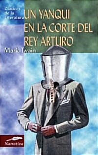 Yanqui En La Corte del Rey Arturo (Paperback)