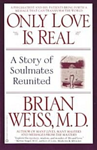 Only Love is Real: A Story of Soulmates Reunited (Paperback)