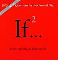 If..., Volume 2: (500 New Questions for the Game of Life) (Hardcover)