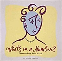 Whats in a Number?: Numerology Tells It All (Hardcover)