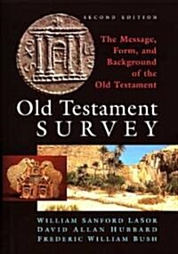 Old Testament Survey: The Message, Form, and Background of the Old Testament (Hardcover, 2)