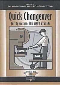 Quick Changeover for Operators: The Smed System (Paperback)