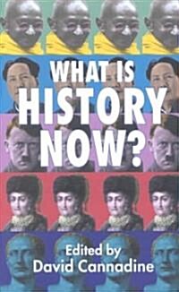 What Is History Now? (Hardcover)