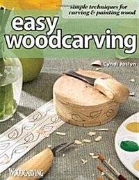 Easy Woodcarving: Simple Techniques for Carving & Painting Wood (Paperback)