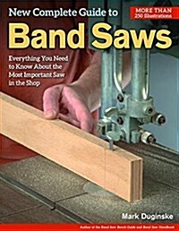 The New Complete Guide to the Band Saw (Paperback)