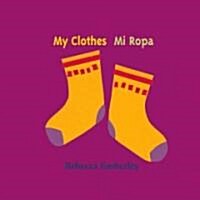 My Clothes/ Mi Ropa (Board Books)