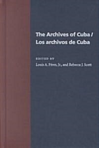 Los Archivos de Cuba = The Archives of Cuba (Hardcover)
