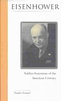 Eisenhower: Soldier-Statesman of the American Century (Paperback)