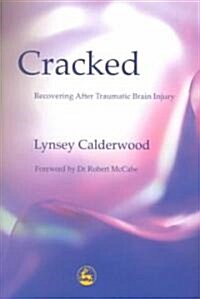 Cracked : Recovering After Traumatic Brain Injury (Paperback)