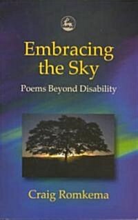 Embracing the Sky : Poems beyond Disability (Paperback)