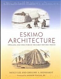 Eskimo Architecture: Dwelling and Structure in the Early Historic Period (Hardcover)