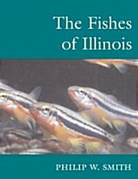 The Fishes of Illinois (Paperback)