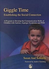 Giggle Time - Establishing the Social Connection : A Program to Develop the Communication Skills of Children with Autism (Paperback)