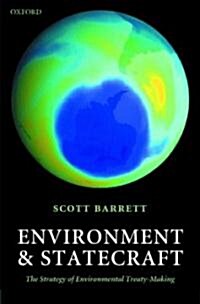 Environment and Statecraft : The Strategy of Environmental Treaty-making (Hardcover)