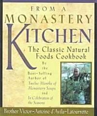 From a Monastery Kitchen: The Classic Natural Foods Cookbook (Paperback)