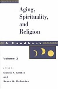 Aging, Spirituality, and Religion, Vol 2 (Paperback)