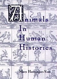 Animals in Human Histories: The Mirror of Nature and Culture (Hardcover)