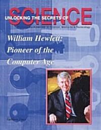 William Hewlett: Pioneer of the Computer Age (Library Binding)