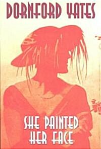 She Painted Her Face (Paperback)