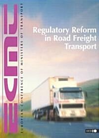 Regulatory Reform in Road Freight Transport (Paperback)