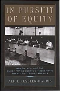 In Pursuit of Equity: Women, Men, and the Quest for Economic Citizenship in 20th-Century America (Paperback)