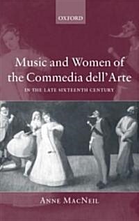 Music and Women of the Commedia dellArte in the Late-Sixteenth Century (Hardcover)