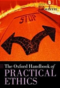 The Oxford Handbook of Practical Ethics (Hardcover)