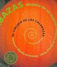 El Circulo de Las Calabazas: Historia de Un Huerto = Pumpkin Circle (Paperback)