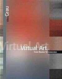 Virtual Art: From Illusion to Immersion (Hardcover)