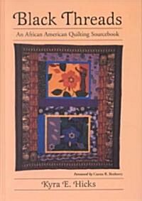 Black Threads: An African American Quilting Sourcebook (Hardcover)