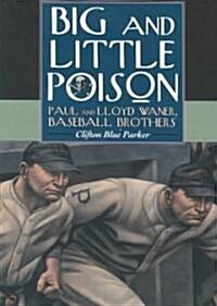 Big and Little Poison: Paul and Lloyd Waner, Baseball Brothers (Paperback)