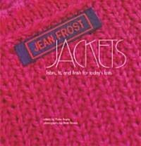 Jean Frost Jackets: Fabric, Fit, and Finish for Todays Knits (Paperback)