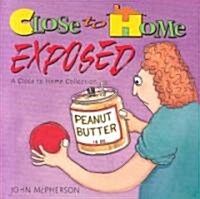 Close to Home Exposed (Paperback)