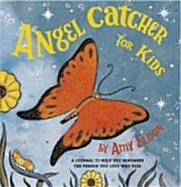 Angel Catcher for Kids: A Journal to Help You Remember the Person You Love Who Died (Grief Books for Kids, Childrens Grief Book, Coping Books (Hardcover)
