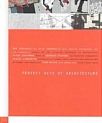 Perfect Acts of Architecture (Hardcover)