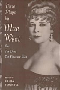 Three Plays by Mae West : Sex, the Drag and Pleasure Man (Paperback)