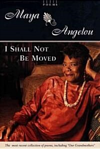 I Shall Not Be Moved: Poems (Hardcover)